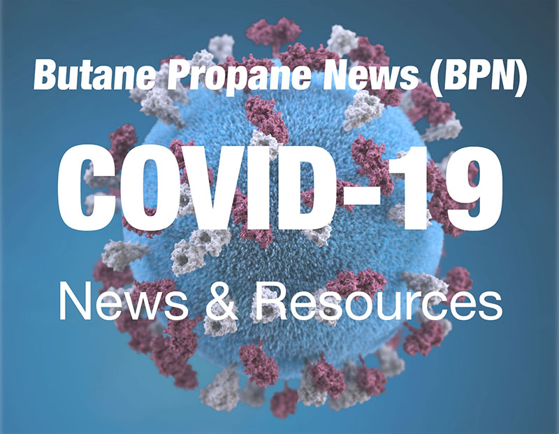 Butane-Propane News (BPN) The Propane Industry's Leading Source for news and information since 1939 provides LPG industry complete COVID-19 repository for essential energy and transportation businesses federal safety CDC guidelines resources regulations employer resources